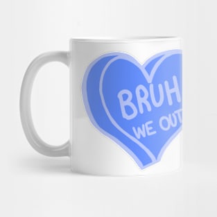 Bruh We Out Blue Love Heart Mug